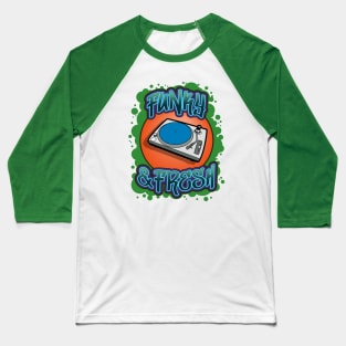 Funky & Fresh Baseball T-Shirt